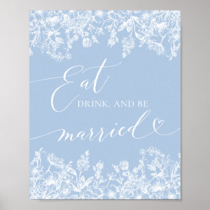 Dusty Blue Floral Eet, drink en wees getrouwd teke Poster