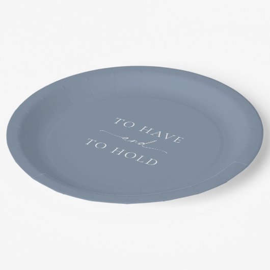 Dusty Blue Wedding Plate – TO HAVE AND TO HOLD Papieren Bordje (Gekanteld)