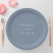 Dusty Blue Wedding Plate – TO HAVE AND TO HOLD Papieren Bordje
