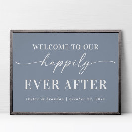 Dusty Blue Welcome To Our Happily Ever After Sign Poster