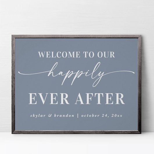Dusty Blue Welcome To Our Happily Ever After Sign Poster