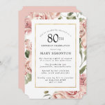 Dusty Pink Rose Floral 80th Gold Birthday Party Kaart<br><div class="desc">stoffige rozen en een elegant gouden lijst creëer een moderne florale grens op deze uitnodiging van het 80ste verjaardagsfeest .</div>