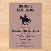 Dusty Roos Bride's Last Ride Bachelorette Weekend Acryl Uitnodigingen (Voorkant)