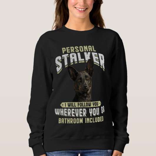 Dutch Shepherd Personal Stalker ik zal je volgen Trui (Voorkant)