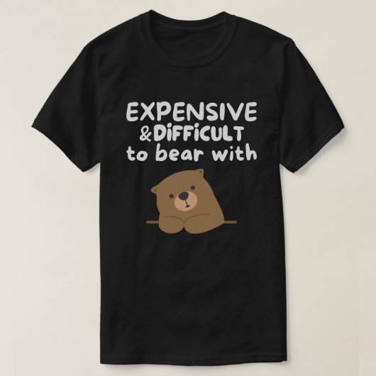 Duur en moeilijk te Beren met Funny T-shirt (Design voorkant)