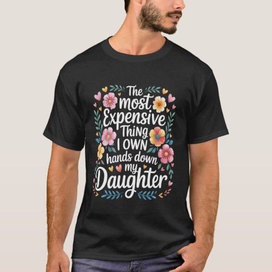 Duurste Ding Dat Ik Mijn Dochter Bezit - T-shirt (Voorkant)