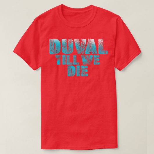 Duval Blauwgroen We Die Blue Beach Palm Florida Pr T-shirt (Design voorkant)