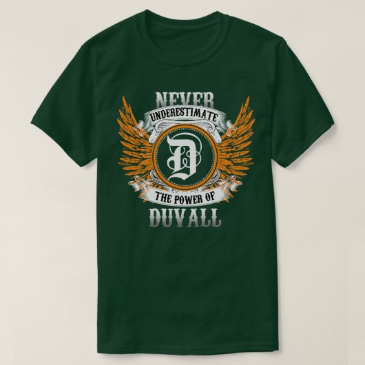Duvall Name Shirt onderschat nooit de kracht van (Design voorkant)