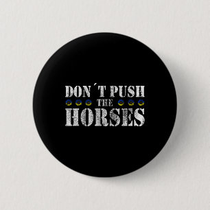 Duw de paarden niet - Grappige Meme Quote voor Sar Ronde Button 5,7 Cm