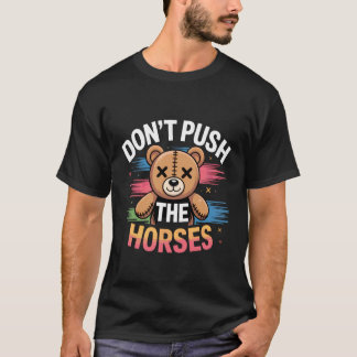 Duw de paarden van Teddy niet ontwerp T-shirt