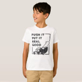 Duw het echt goede grasmaaier in beweging zet t-shirt (Voorkant volledig)