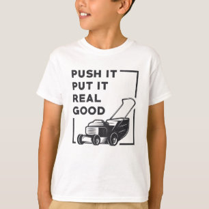 Duw het echt goede grasmaaier in beweging zet t-shirt