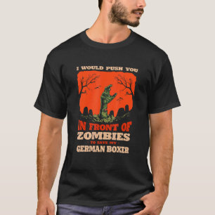 Duw je in zombies om mijn Duitse Boxer te redden T-shirt