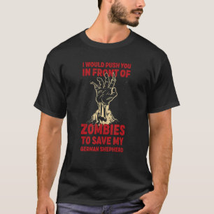 Duw je in Zombies om mijn duitse herdergeweer te r T-shirt