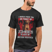 Duw je naar zombies om mijn Rhodesian Ridgeback te T-shirt (Voorkant)