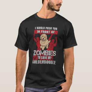 Duw je op Zombies om mijn gouddoedel hond te redde T-shirt