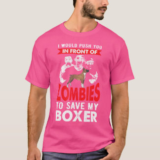 Duw je voor de zombies om mijn bokser te redden t-shirt