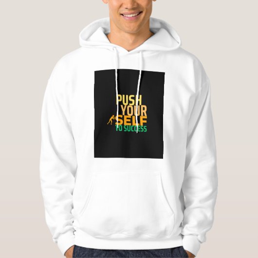 Duw jezelf naar succes - Motivatie quote Hoodie (Voorkant)