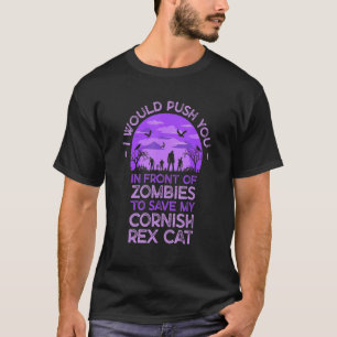 Duw u in Zombies om mijn Cornish Rex Cat Fun te re T-shirt