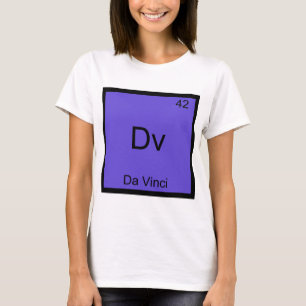 Dv - Da Vinci Grappige Chemie Elementsymbool T-shi T-shirt