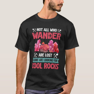 Dwaal wat op zoek naar Rocks Mannen Vrouwen Funny  T-shirt