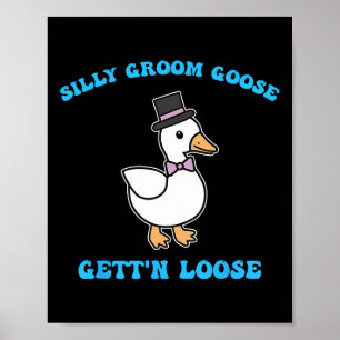Dwaas Bruidegom Gans Gaat Los Dwaas Gans Citaat  Poster