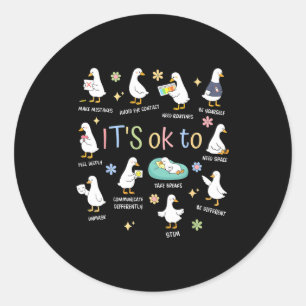 Dwaas Ganzen Het Is Oké Anders Ronde Sticker