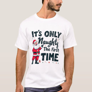 Dwaas Het is alleen ondeugend de eerste keer Sinte T-shirt