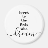 dwazen die dromen citaat zwarte witte typografie magneet (Voorkant)