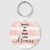 Dwazen die dromen citeren Blush Pink Waterverf Mod Sleutelhanger (Voorkant)