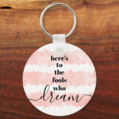 Dwazen die dromen citeren Blush Pink Waterverf Mod Sleutelhanger (Voorkant)