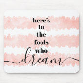 Dwazen die dromen Quote Modern Blush Pink Waterver Muismat (Voorkant)