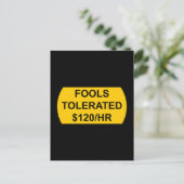 Dwazen getolereerd $120/uur briefkaart (Staand voorkant)
