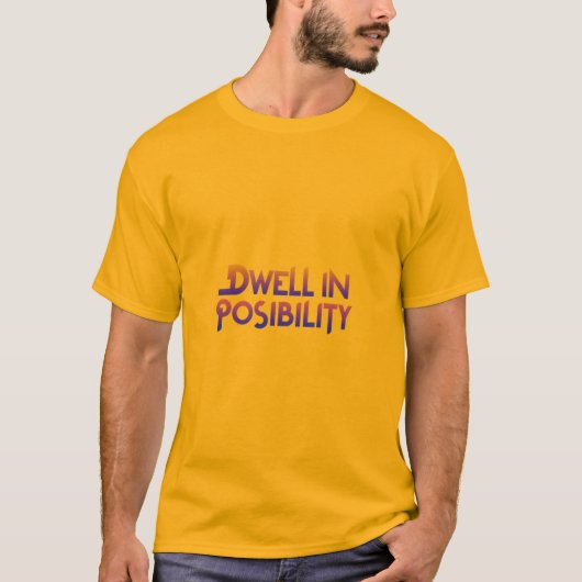 Dwell in Mogelijkheid T-shirt (Voorkant)