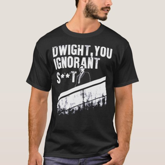 Dwight you Ignorant Essential T-shirt (Voorkant)