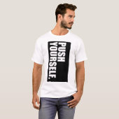 Dwing jezelf. Tekst gedrukt T-shirt (Voorkant volledig)