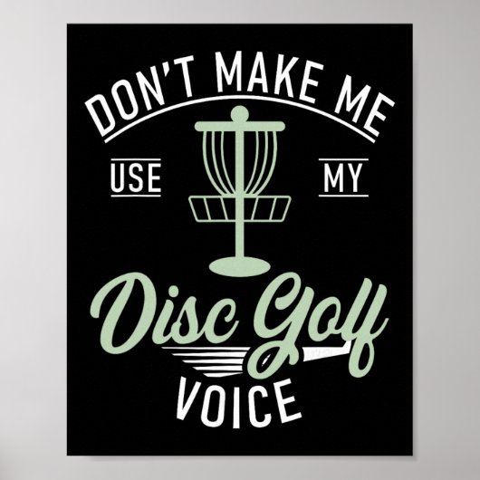 Dwing Me Niet Mijn Discgolfstem Te Gebruiken Grapp Poster (Voorkant)