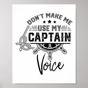 Dwing me niet mijn kapiteinsstem schipper schip Bo Poster
