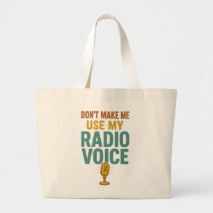 Dwing Me Niet Mijn Radio Stem Te Gebruiken Funny O Grote Tote Bag