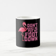 Dwing me niet mijn voet neer te zetten Flamingo
