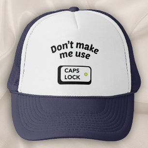 Dwing me niet om hoofdletters te gebruiken trucker pet