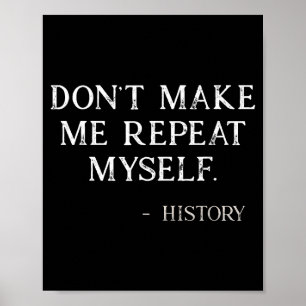 Dwing Me Niet Om mezelf Te Herhalen Grappige Gesch Poster