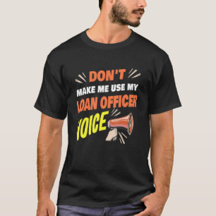 Dwing me niet om mijn geldschieter stem te gebruik t-shirt