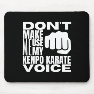 Dwing Me Niet Om Mijn Kenpo Karate Stem Te Gebruik Muismat