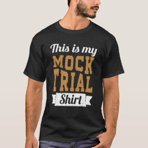 Dwing Me Niet Om Mijn Mock Trial Stem Te Gebruiken T-shirt