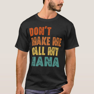 Dwing Me Niet Om Mijn Oma Te Bellen Grappige Oma T-shirt