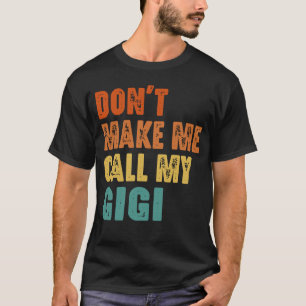 Dwing me niet om mijn Oma te bellen T-shirt