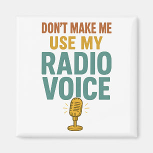 Dwing Me Niet Om Mijn Radio Stem Te Gebruiken Grap Magneet