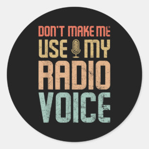 Dwing Me Niet Om Mijn Radio Stem Te Gebruiken Grap Ronde Sticker