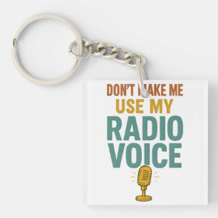 Dwing Me Niet Om Mijn Radio Stem Te Gebruiken Grap Sleutelhanger